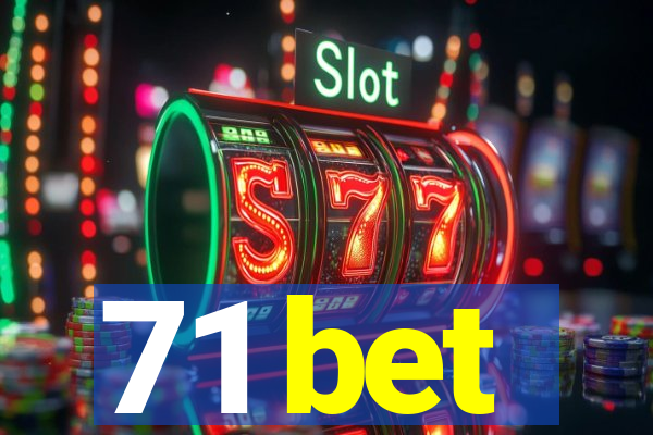 71 bet